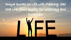 Unique Quotes on Life